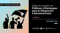 Invitan a inscribirse al Diploma Superior en Políticas y Estrategias para la Integración Latinoamericana