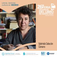 Gabriela Cabezón Cámara dictará un taller literario en la 26ᵃ FPL de Santa Cruz-Edición Virtual