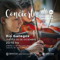 Vuelve la Cuarta Edición de Glaciares en Concierto 2021 en Río Gallegos